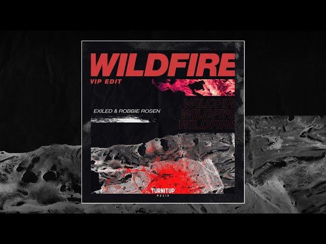 Exiled & Robbie Rosen - Wildfire (VIP Edit)