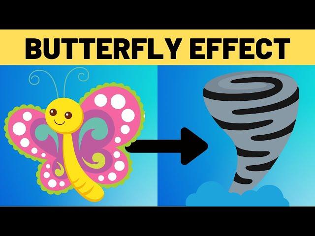 The Butterfly Effect Explained