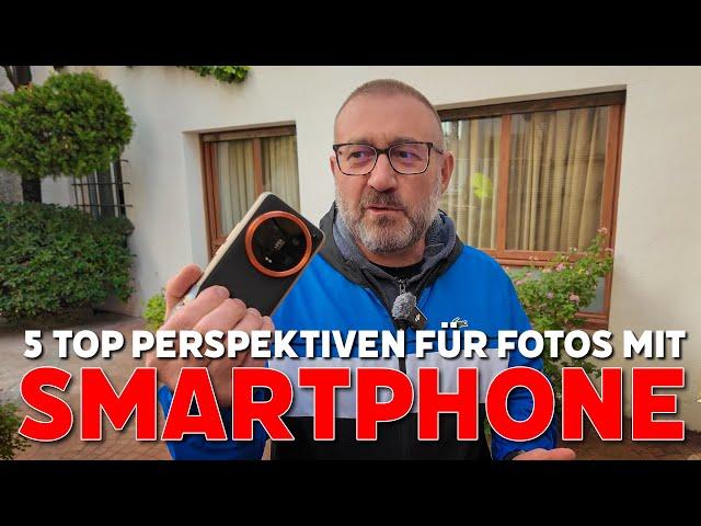 5 Top Perspektven für Fotos mit Smartphone