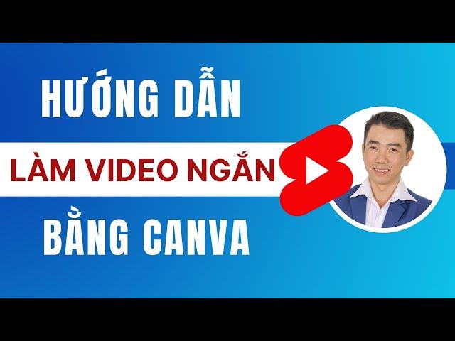 Cách Tạo Video Ngắn Youtube Short Và Video Ngắn TikTok Cực kỳ dễ với Canva