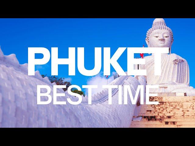 Best Time to Visit Phuket - Phuket Travel Guide