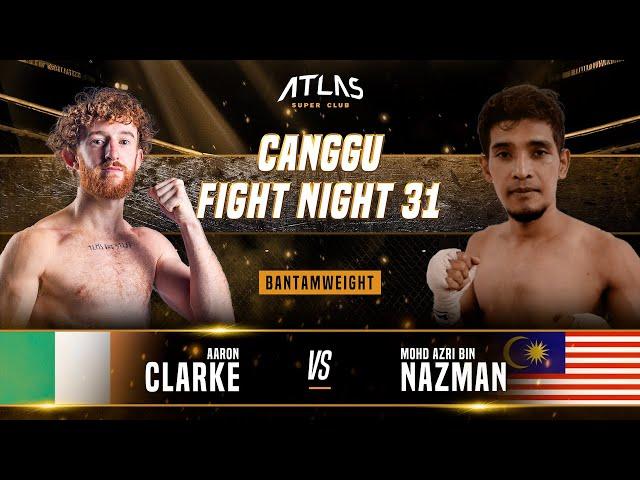 CFN 31 - Aaron Clarke vs Mohd Azri Bin Nazman