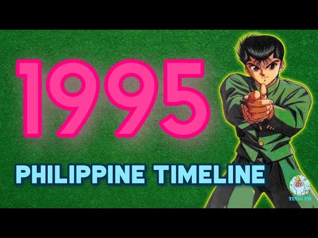 "ANO ANG MGA NANGYARI SA PILIPINAS NUONG 1995?"