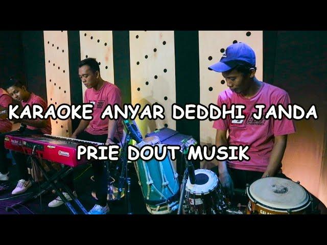 KARAOKE ANYAR DEDDHI JANDA - PRIE DOUT MUSIK / JARANAN