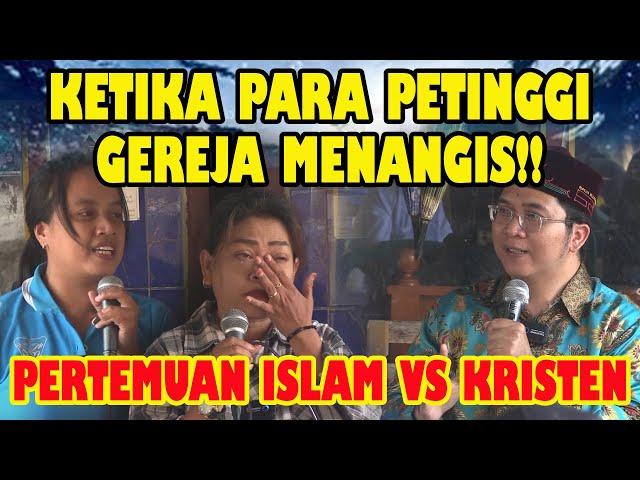 TOKOH KRISTEN MENANGIS!! PERTEMUAN TOKOH-TOKOH ISLAM VS KRISTEN: INDONESIA DAMAI BERSAUDARA