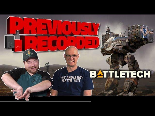 Previously Recorded - BattleTech