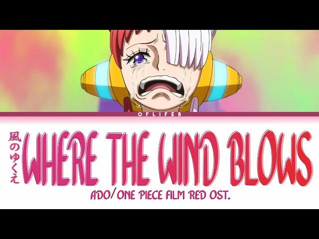 ADO - WHERE THE WIND BLOWS (One Piece Film Red OST) | Lyrics