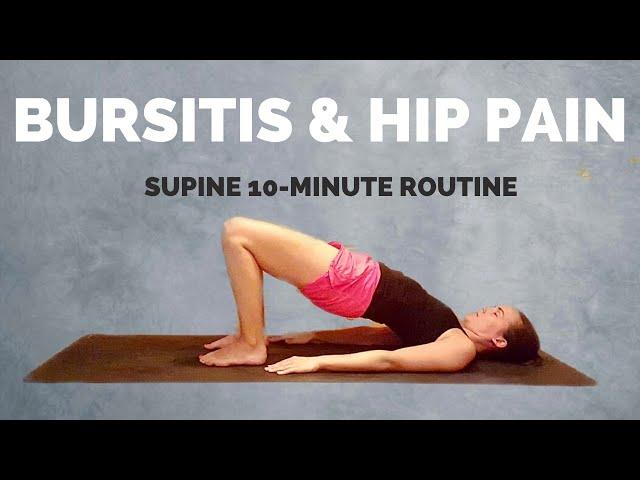 10-Minute Supine Routine for Hip Bursitis & Hip Pain - Trochanteric Bursitis Exercises and Stretches