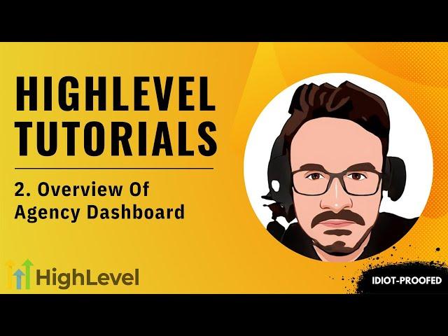 GoHighLevel Tutorial For Beginners - 2. Overview of HighLevel Agency Dashboard