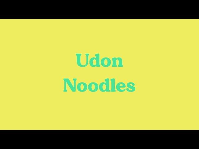 Episode 1 - Udon Noodles