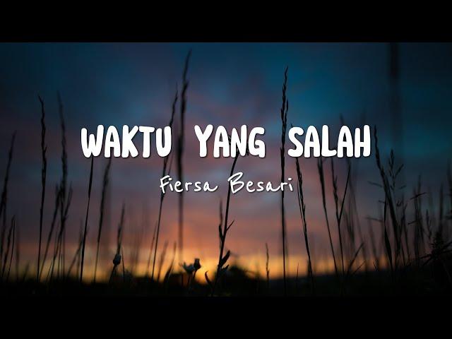 Waktu Yang Salah - Fiersa Besari (Video Lirik)