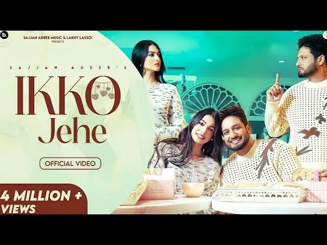 Ikko Jehe (Official Video) Sajjan Adeeb & Mannat Noor | G Guri | Babbu Brar