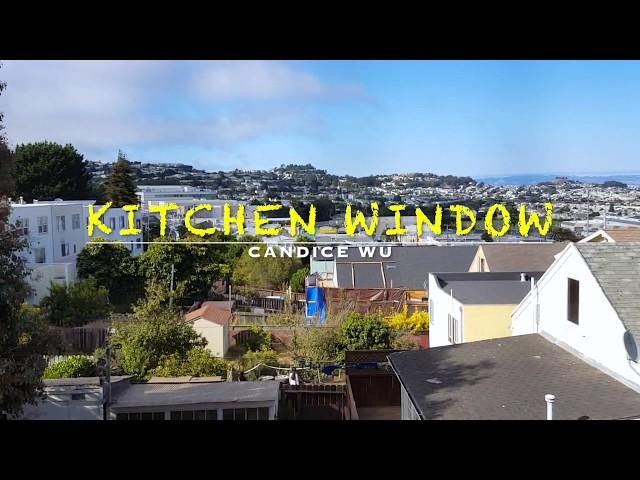 Kitchen Window (Original Song) || Candice Wu 