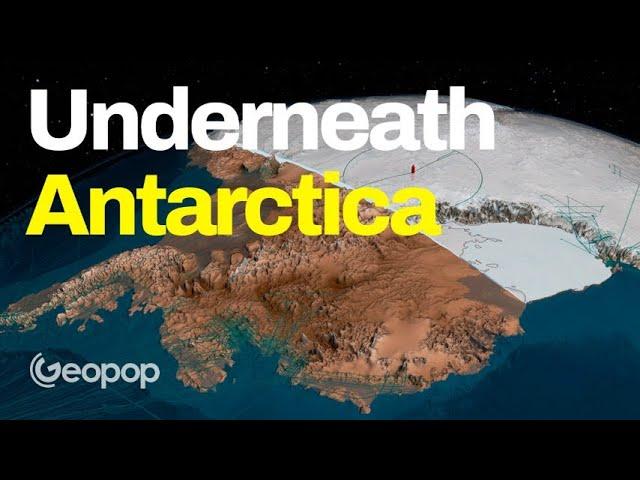 Under Antarctica: How Would the Continent Look Like Without the Ice Cap? And How Did It Form?