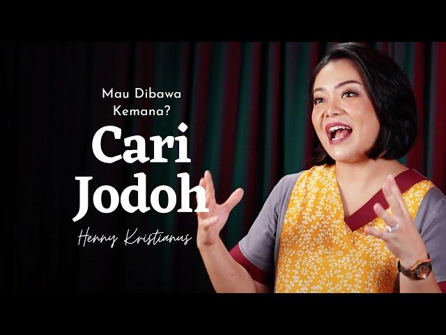 Cari Jodoh - Henny Kristianus