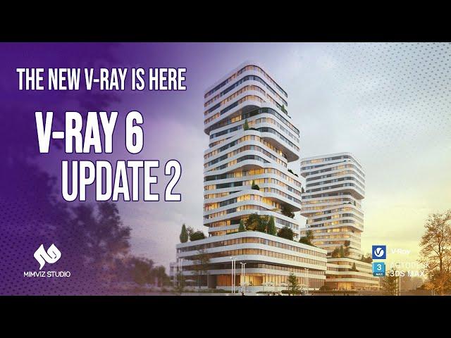 V-Ray 6 Update 2 | New Features