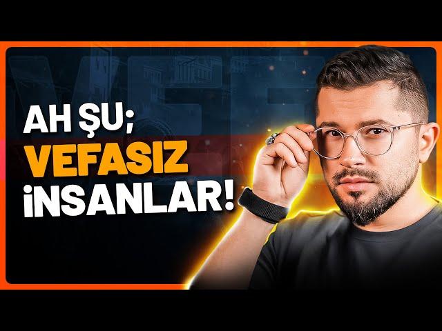 Ah Şu Vefasız İnsanlar…