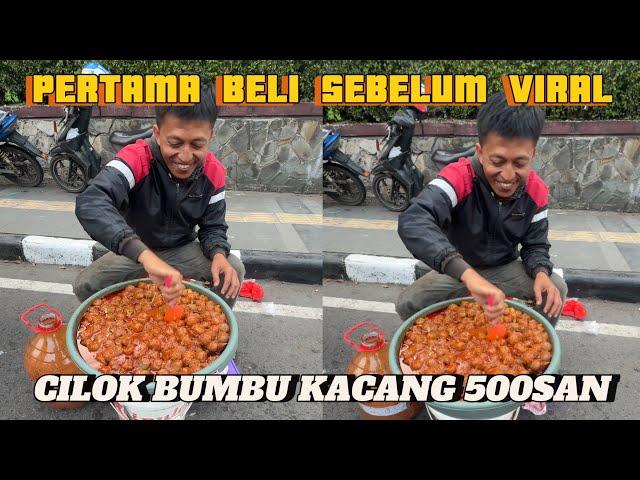 CILOK BUMBU KACANG 500SAN !?! PERTAMA BELI SEBELUM VIRAL