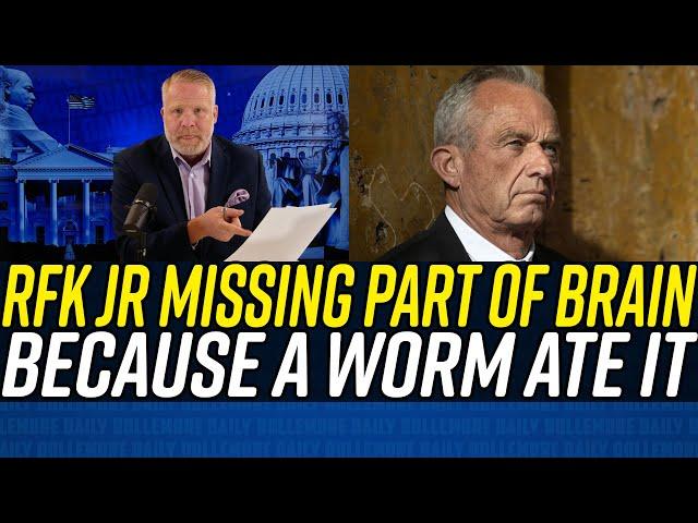 LITERAL BRAINWORMS: RFK Jr. Says Doctors Found Dead Worm in Skull That Was EATING HIS BRAIN!!!