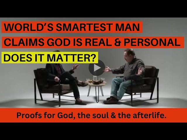 Worlds Smartest Man Says God Exists - And He Can Prove It