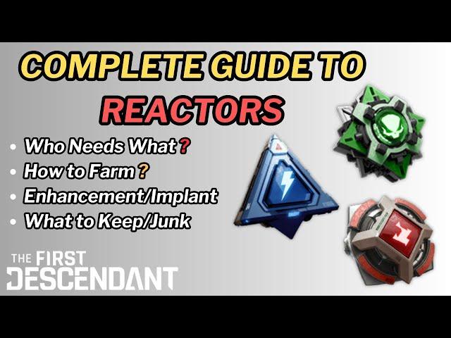 First Descendant - Complete Guide to Reactors - Farming,Enhancing, Implanting