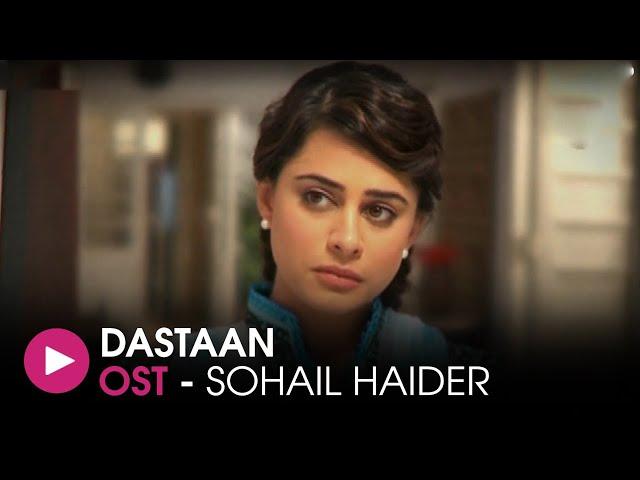 Dastaan | OST by Sohail Haider | HUM Music