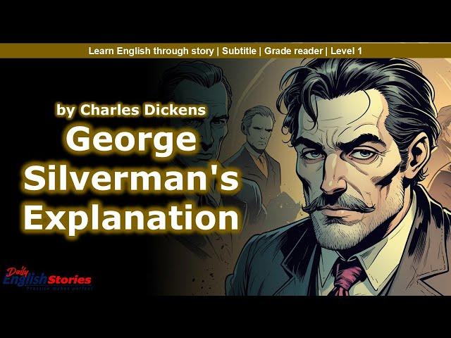 George Silverman's Explanation | Learn English through short story level 1 | Daily English Stories