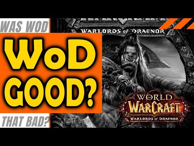 Was Warlords of Draenor Really That Bad Of An Expansion?