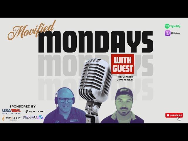 Movified Mondays: Riley Johnson - Moving Smarter: How ComeHome.ai is Redefining Lead Generation