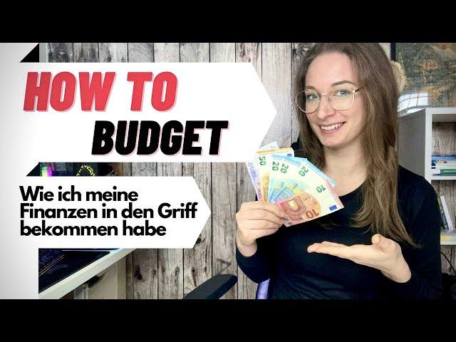 How to Budget; wie ich meine Finanzen in den Griff bekommen habe