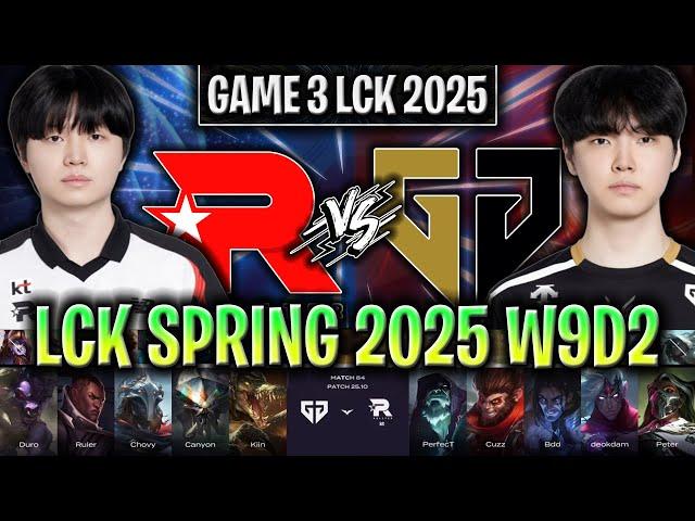 KT vs GEN GAME 3 LCK SPRING 2025 W9D2 | KT ROLSTER vs GENG G3 LCK 2025