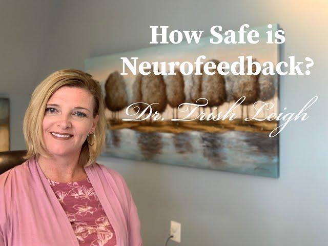 How Safe is Neurofeedback?