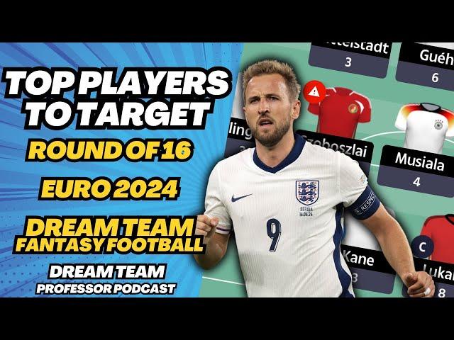 TOP PLAYERS TO TARGET ROUND OF 16 | MD4 EURO 2024 SUN DREAM TEAM | FANTASY FOOTBALL