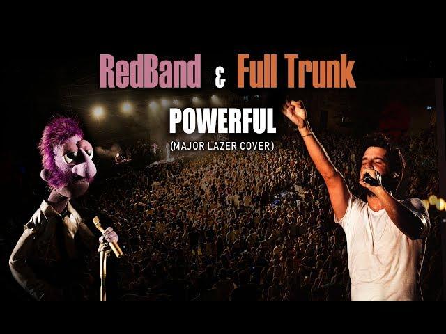 Full Trunk & RedBand - Powerful (Major Lazer cover live)