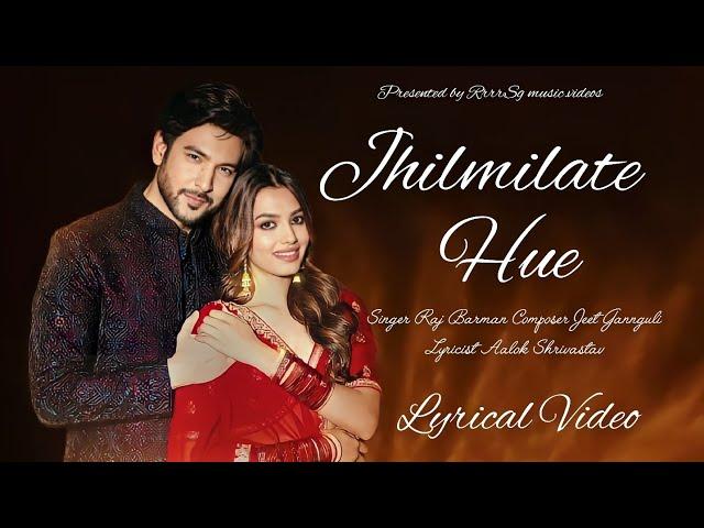 Jhilmilate Hue (Lyrics)- Raj Barman | Shivin N, Vidhi Y| Jeet Gannguli |Aalok S |Zee Music Originals