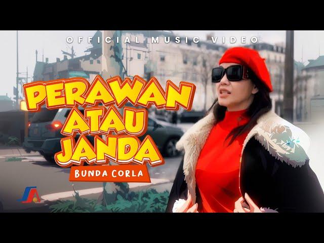 Bunda Corla - Perawan Atau Janda (Official Music Video)