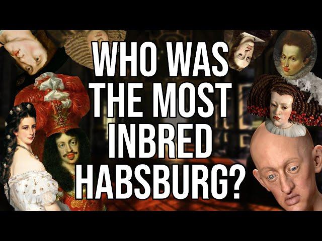 Who is the Most Inbred Habsburg?