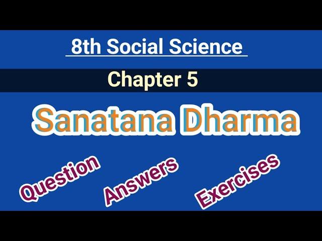 8th Social Science | Chapter 5 Sanatana Dharma | All Question Answers | Exercises