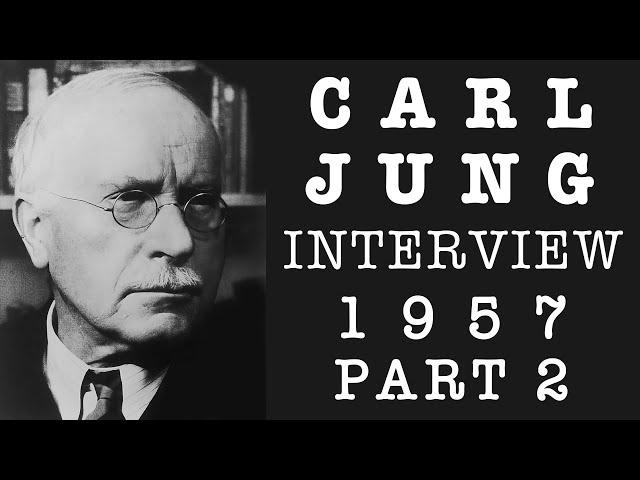 Carl Jung 1957 Restored Interview - The Self, The Unconscious, Psychosomatics & The U.S. | Part 2