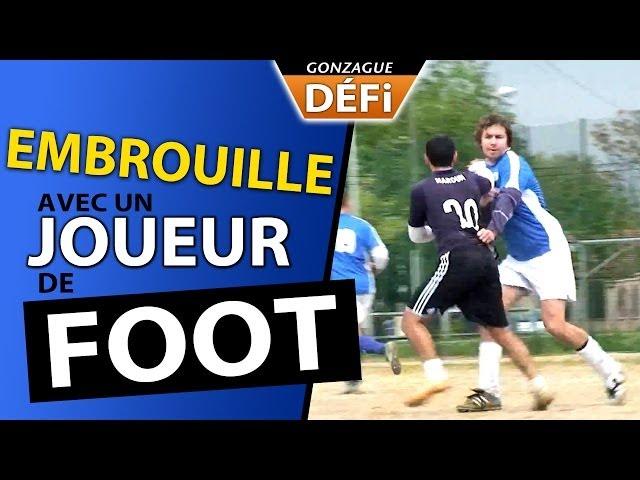 Embrouille avec un joueur de foot