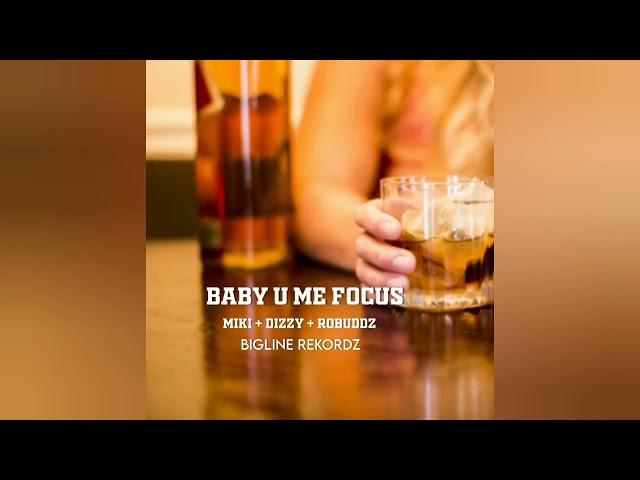 Baby u me Focus | Miki | Dizzy | Robuddz | Solo vibez playlist  2022