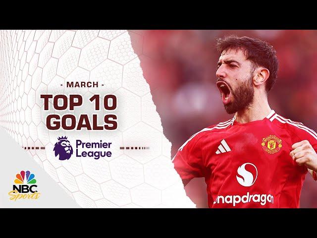 Top 10 Premier League goals of March 2025 | NBC Sports