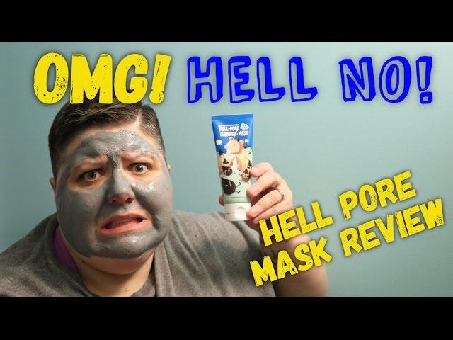 HELL PORE MASK? HELL NO!