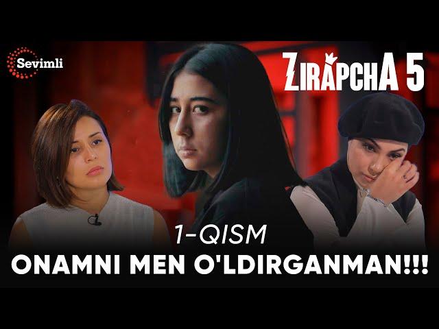 ZIRAPCHA 5-mavsum 1-QISM |ONAMNI MEN O'LDIRGANMAN!!!