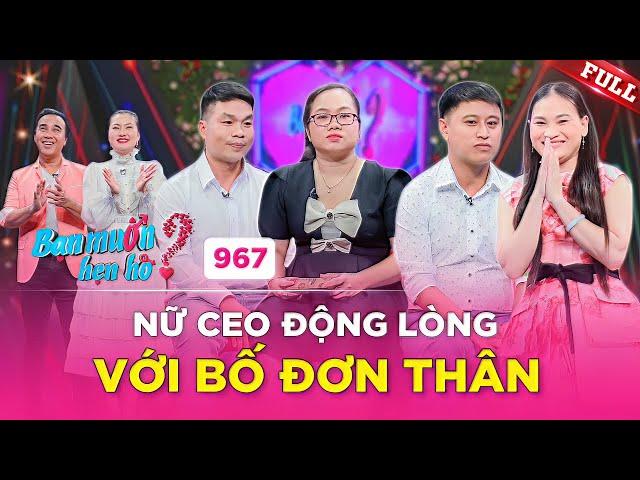 Nữ CEO một con xinh đẹp ĐỘNG LÒNG với câu chuyện của Bố Đơn Thân | Bạn Muốn Hẹn Hò #967