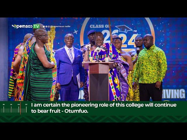 I am certain the pioneering role of this college will continue to bear fruit - Otumfuo.