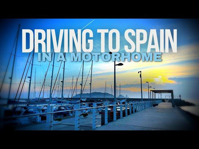 Driving A Motorhome To Spain From The Uk For The First Time | Winter Sun Journey