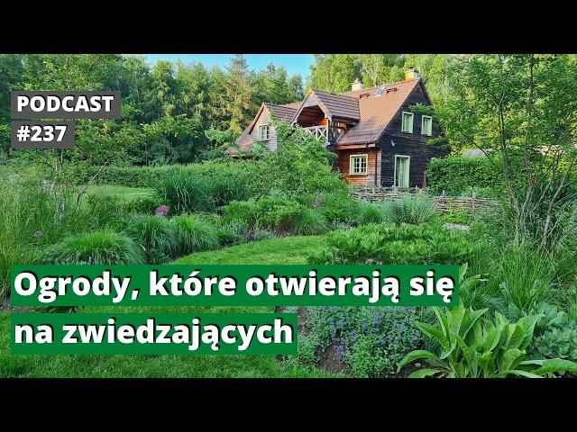 237. Ogrody otwierające się na zwiedzających. Podcast.