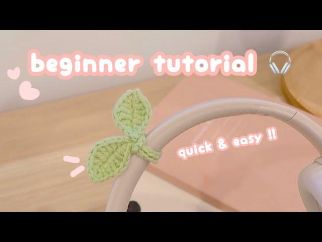 crochet headphone sprout  beginner crochet tutorial | headphone accessory | crochet leaf QUICK EASY