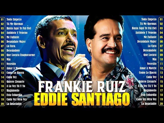 FRANKIE RUIZ Y EDDIE SANTIAGO  MIX SALSA ROMANTICA PARA BAILAR  SALSA ROMANTICAS 2024